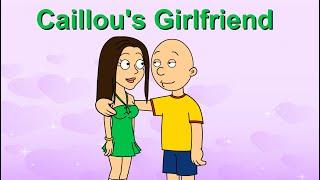 Caillou Gets Ungrounded Caillous Girlfriend