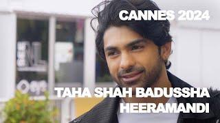 Cannes 2024 - Heeramandi star Taha Shah Badussha talks Sanjay Leela Bhansali and smaller part first