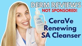 Derm Reviews Cerave Renewing SA Cleanser  NOT SPONSORED