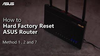 How to Hard Factory Reset ASUS Router? Method 12 and 7    ASUS SUPPORT