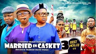 MARRIED IN CASKET {PART 3}OSITA IHEME CHINEDU IKEDIEZE 2024 Latest Nollywood Movies #trending #2024