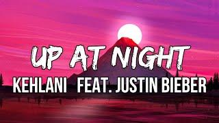 Kehlani - up at night Lyrics feat. justin bieber  You wonder why I love you