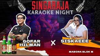 SINGARAJA KARAOKE NIGHT - GOFAR HILMAN X SISKAEEE