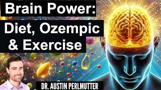 Brain Power Diet Ozempic and Exercise