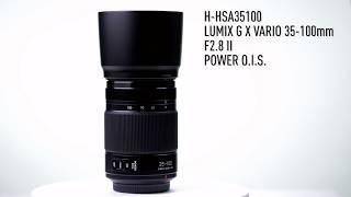 Introducing LUMIX G X VARIO 35-100mm F2.8 II  POWER O.I.S. H-HSA35100