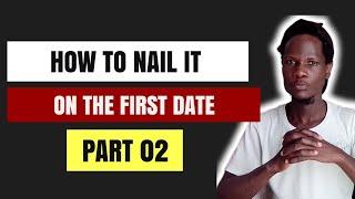 How To Nail It On The First Date