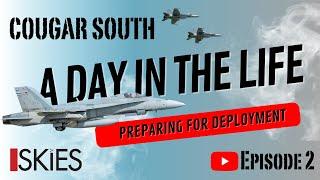 Day in the Life of the RCAF Cougar South - Preparing for Deployment of Canadian CF-18 Hornets