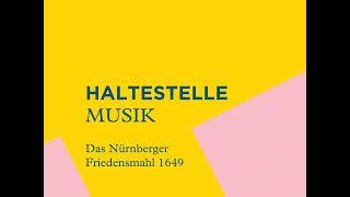 HALTESTELLE MUSIK Westfälischer Friede 1648 und Nürnberger Friedensmahl 1649