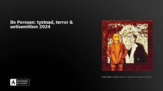 Bo Persson tystnad terror & antisemitism 2024