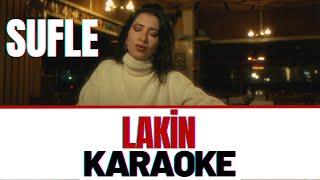 Sufle - Lakin KARAOKE