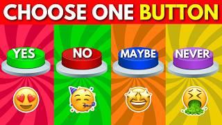 Choose One Button YES or NO or MAYBE or NEVER Edition ‍️
