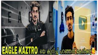 EAGLE TALKING ABOUT KAZTRO EAGLE Live ൽ Kaztro യെ കുറിച്ച് പറഞ്ഞത് കേൾക്കു