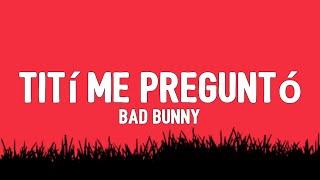 Bad Bunny - Tití Me Preguntó Lyrics