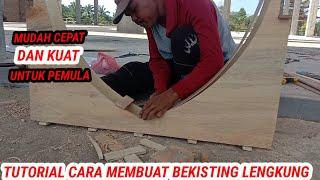 Cara membuat bekisting lengkung cor mudah cepat dan kuat