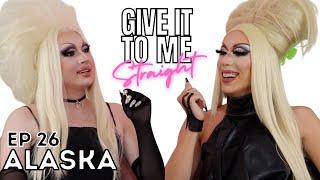 ALASKA  Give It To Me Straight  Ep26