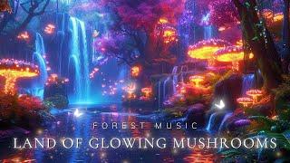 Land of Glowing MushroomsMystical Forest MusicRelax relieve stress and start a peaceful sleep