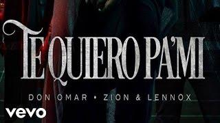 Don Omar - Te Quiero Pa Mi Audio Official ft. Zion & Lennox