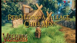 Rebuilding a Village Chill Mix Vol  02