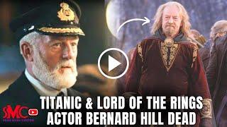 Bernard Hill Dead Titanic and Lord of the Rings Star Death at 79 What Happened?