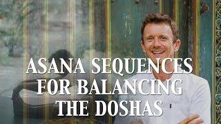 Yoga Asana Sequences to Balance The Doshas  Vata Pitta Kapha