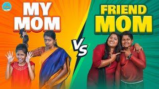 My mom vs Friend mom  EMI chutti