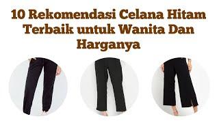 10 Rekomendasi Celana Hitam Terbaik untuk Wanita Dan Harganya