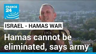 Israel army spokesman says Hamas cannot be eliminated • FRANCE 24 English