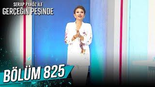 Gerçeğin Peşinde 825. Bölüm