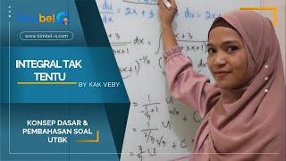 INTEGRAL TAK TENTU  KONSEP DASAR & PEMBAHASAN  SOAL UTBK