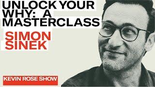 Unlock Your Why A Masterclass With Simon Sinek