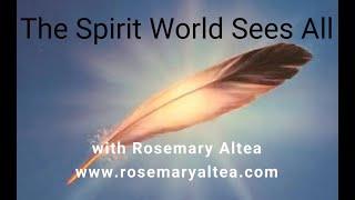 The Spirit World Sees All with Rosemary Altea 7-11-2024 A Visit from Jesus