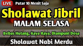 SHOLAWAT JIBRIL Paling Merdu  PUTAR 10 MENIT SAJA REZEKI DATANG BERTUBI SHOLAWAT NABI MALAM SELASA