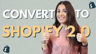 Convert to Shopify 2.0 Unlock the full Potential of Your E-commerce Store