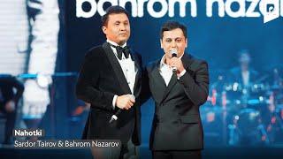 Sardor Tairov & Bahrom Nazarov - Nahotki Official Video