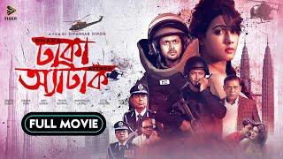 Dhaka Attack  Full Movie  Arifin Shuvoo  Mahiya Mahi  ABM Sumon  Dipankar Dipon  Sunny Sanwar