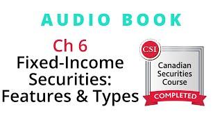 CSC Ch 6  Fixed-Income Securities Features & Types