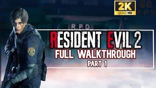 RESIDENT EVIL 2 Remake  PART 1  Leon A Claire B  Full STORY Walkthrough  2K60FPS 