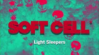 Soft Cell - Light Sleepers Official Audio