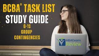 Group Contingencies  BCBA® Task List Study Guide G18  ABA Exam Review