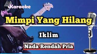 Mimpi Yang Hilang - Iklim Karaoke Version Nada Rendah Pria