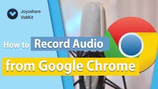 How to Record Audio from Google Chrome