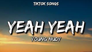 Young Nudy - Yeah Yeah Tiktok Songs Lyrics mollies percs lean pour me up