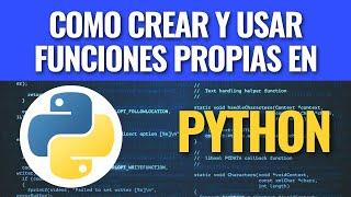 Como crear y usar funciones propias en Python