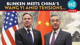 LIVE  U.S. Secy Of State Antony Blinken Meets Chinese FM Wang Yi In Beijing Amid Tensions