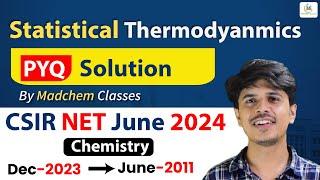 Statistical Thermodynamics for csir net chemical sciencecsir net chemistry previous year questions
