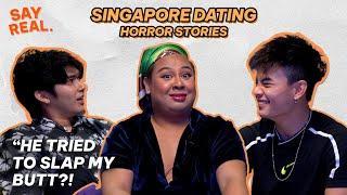 Horrible Dating Stories of Singapore  Say Real #11