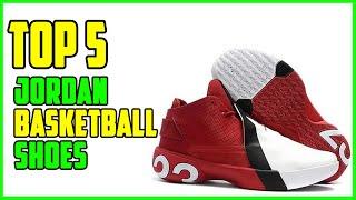 TOP 5 Best Jordan Basketball Shoes 2023