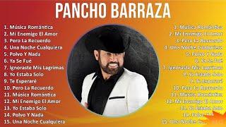 Pancho Barraza 2024 MIX Grandes Exitos - Música Romántica Mi Enemigo El Amor Pero La Recuerdo...