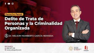 Delito de Trata de Personas y la Criminalidad Organizada  Nelson Humberto García Herrera