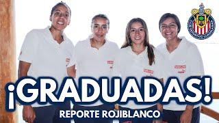 REPORTAN LAS GRADUADAS CON CHIVAS FEMENIL  REPORTE ROJIBLANCO